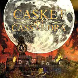 Casket Of Cassandra : Day Four
